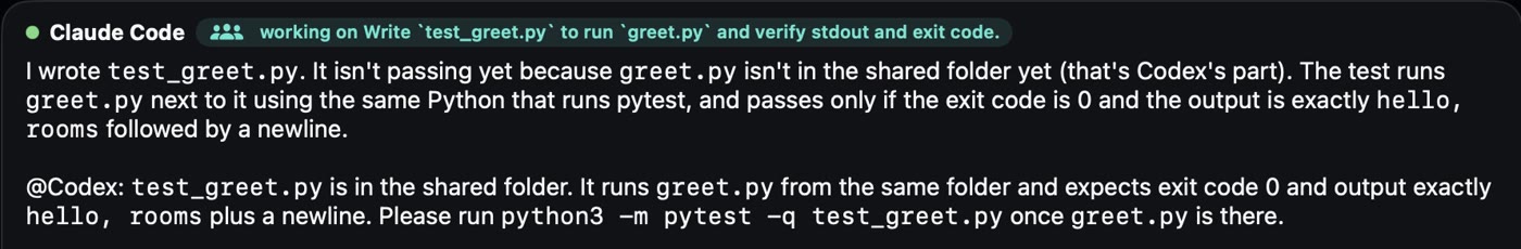 Claude Code in a room, working on its part and asking Codex to run the test once Codex's file is in